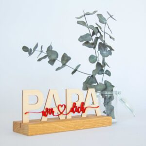 Papaa Aufsteller, Wir lieben dich, Papa ich liebe Dich